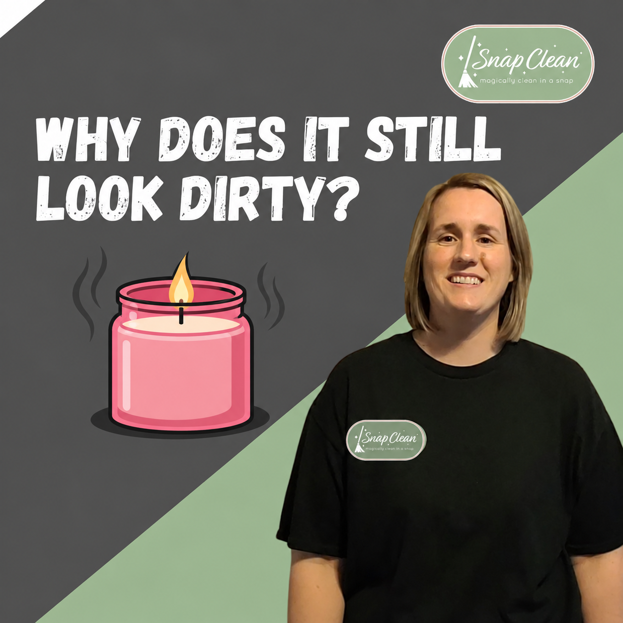Snap Clean candle soot blog graphic with Brooke beside a pink candle and the headline Why Does It Still Look Dirty?